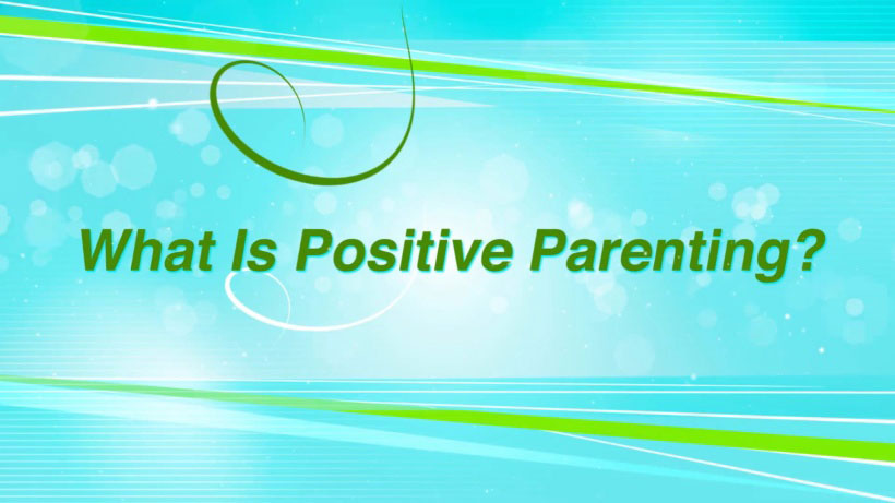 View Positive Parenting Techniques Video Demonstration